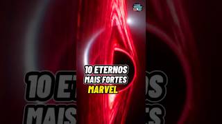 10 ETERNOS Mais FORTES da MARVEL