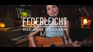 MARiANNE NEUMANN - Federleicht (Akustik Musikvideo)