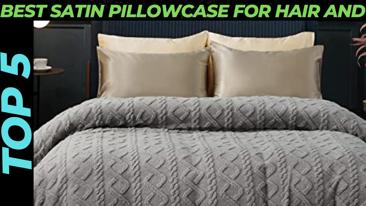 Top 5 Best Satin Pillowcase For Hair And Skin 2022 YouTube