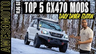 Vlog 63 - Top 5 Lexus GX470 Mods: Daily Driver Edition