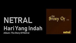 [LIRIK] Netral - Hari Yang Indah  - Durasi: 3:57. 