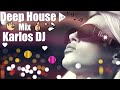 Deep house mix karlos dj