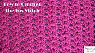 How to Crochet the Iris Stitch (Crochet 101 Series)