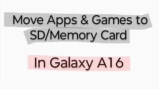 Move apps and Games to SD/memory card in Galaxy A16 (without root) screenshot 3