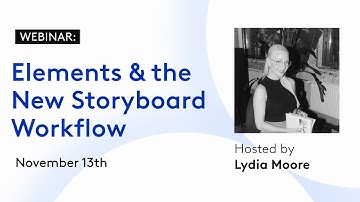 Elements & the New Storyboard Workflow