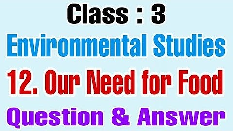 our need for food questions and answers | our need for air std 3 | Chapter 12 |Environmental Studies