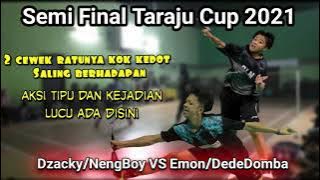 Semi Final Taraju Cup 2021 Dzaki Zaidan / Neng Boy (PB RAINBOW) VS Emon / Triya (BANJARAN)
