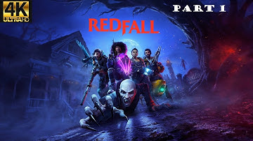 Redfall Gameplay Walkthrough 4K 60 FPS Part 1 Intro