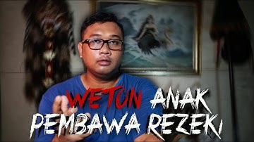 15 WETON ANAK PEMBAWA REJEKI UNTUK ORANG TUANYA