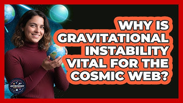 Why Is Gravitational Instability Vital For The Cosmic Web?