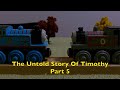 The untold story of timothy  part 5  wooden remake
