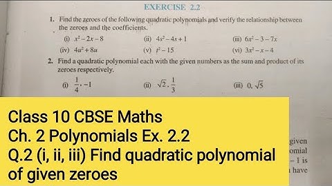 Class 10 NCERT Maths Ch. 2 Polynomials Ex. 2.2 Q.2 (i, ii, iii) Find quadratic polynomial of zeroes.