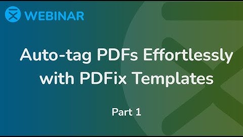 Webinar: Auto-tag PDFs Effortlessly with PDFix Templates