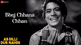 Bhej Chhana Chhan | Ab Dilli Dur Nahin | Shailendra | Dattaram | Mohammed Rafi, S Balbir