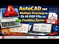 AutoCAD me Multiple Drawings ko Single PDF me Combine kaise karen | Batch Plot (Publish) in Hindi