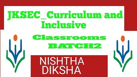 NISHTHA QUIZ JKSEC_Curriculum and Inclusive Classrooms-BATCH2