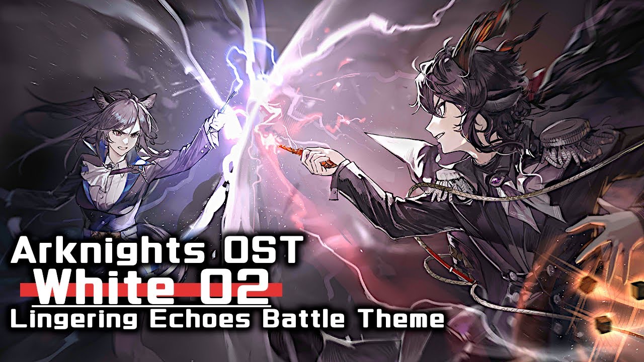 アークナイツ BGM - White 02/Lingering Echoes Battle Theme | Arknights/明日方舟 尘影余音 OST