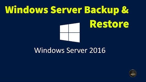 8. Windows Server Backup and Restore step-by-step using Windows Server 2016