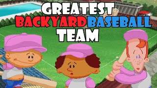 This Is The Greatest Backyard Baseball Team You Can Have!