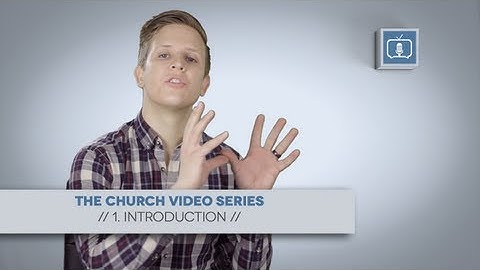 Church Video Series - 1. Introduction
