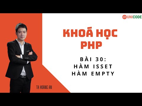 Khoá học PHP cơ bản - Bài 30: Hàm Isset - Empty trong PHP
