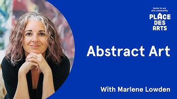Online Visual Arts Series: Abstract Art with Marlene Lowden, Video 1 of 5