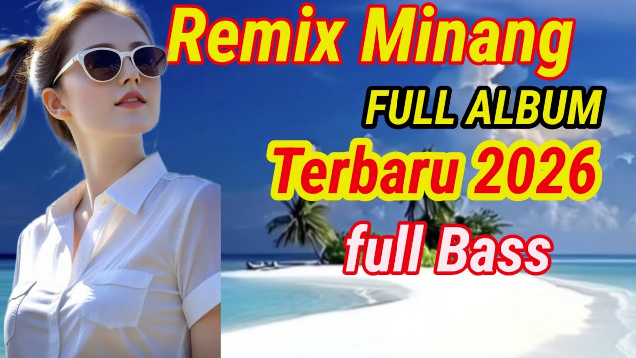Remix Minang Terbaru Full Lbum 2026‼️ Enak Di Putar Setiap Hari💯