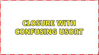 Closure with confusing usort