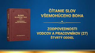 Slovo Všemohúceho Boha | Zodpovednosti vodcov a pracovníkov (27) (Štvrtý oddiel)
