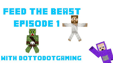 Feed The Beast - Episode 1 - Getting Started