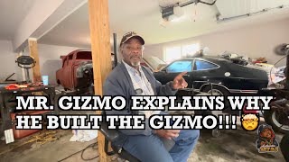MR. GIZMO EXPLAINS WHY HE BUILT THE GIZM‼️🤯🧐🤨