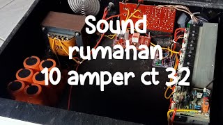 Ampli rumahan 10 amper CT 32. simpel buat angkat 15x2 dan 8x2.