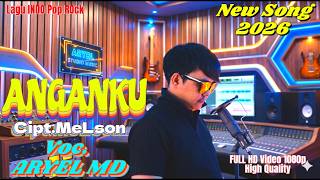 ANGANKU | Cipt. Melson MD | Voc. ARYEL MD | New Song 2026