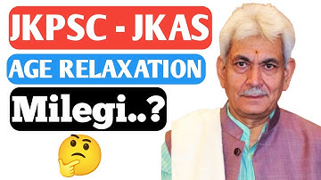 JKPSC KAS Age Relaxation 2025 Update | Will Govt Increase Age Limit?