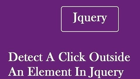 How To Detect A Click Outside An Element In Jquery