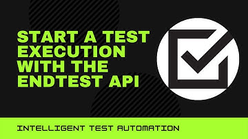 Endtest - Start a test execution with the Endtest API