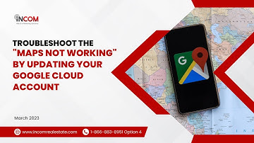 Troubleshoot "Maps Not Working"with Google Cloud Account