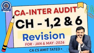 CA - INTER AUDIT | CH - 1, 2 &amp; 6 REVISION | FOR JAN &amp; MAY 2026 / BY CA AMIT TATED