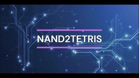 NAND2TETRIS - PROJECT 1 and PROJECT 2
