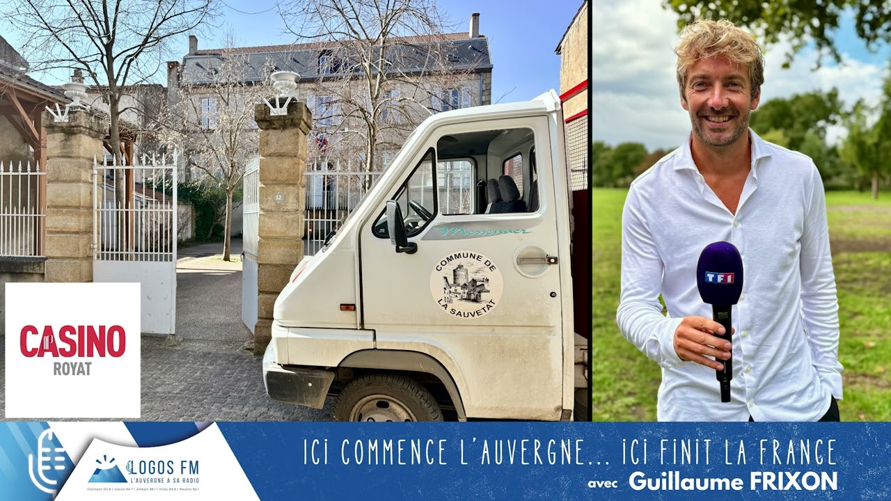 Ici commence l'Auvergne, ici finit la France - Guillaume Frixon Logos FM Pas de candidat à la mairie