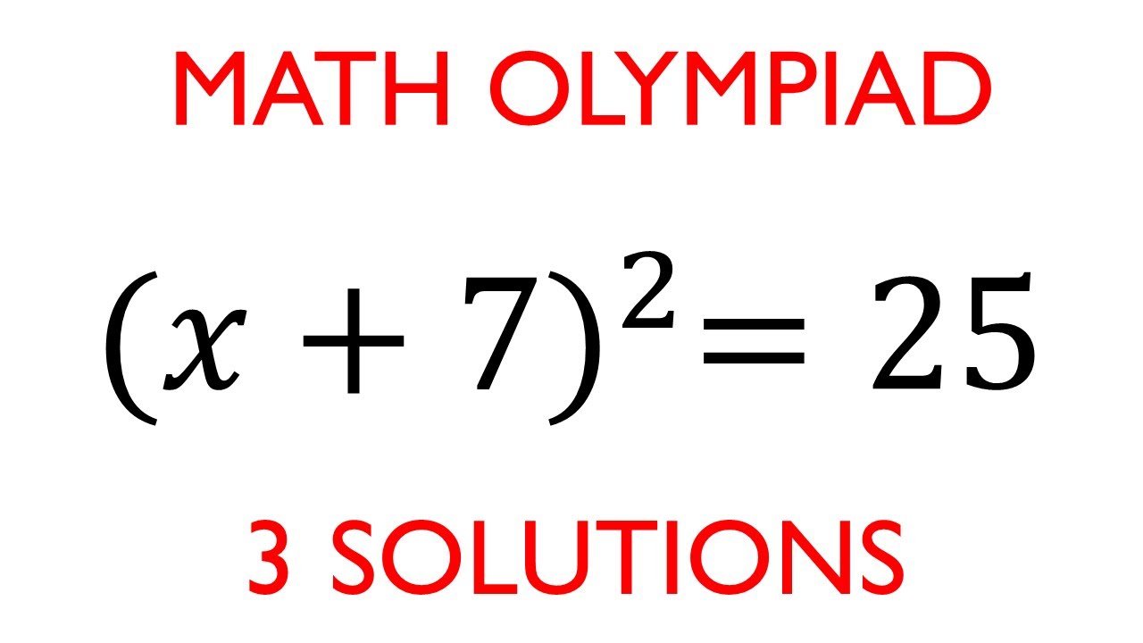 Difficult SAT Question. (x + 7)^2  = 25.  Math Olympiad.