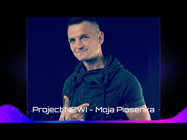 Project NEWI - Moja piosenka