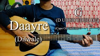 Video thumbnail of "Daayre | Dilwale | Arijit Singh | Easy Guitar Chords Lesson+Cover, Strumming Pattern, Progressions.."