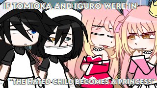 Si Tomioka y Iguro estuvieran en "la niña odiada que se volvió princesa" || pero diferente 