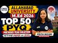 Allahabad University M.Ed Entrance Exam 2026 | AU M.Ed Top 50 PYQ Solution by Priya Ma'am 🚀