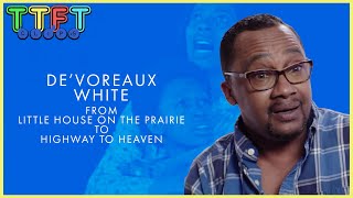 Devoreaux White - From Little House On The Prairie To Highway To Heaven