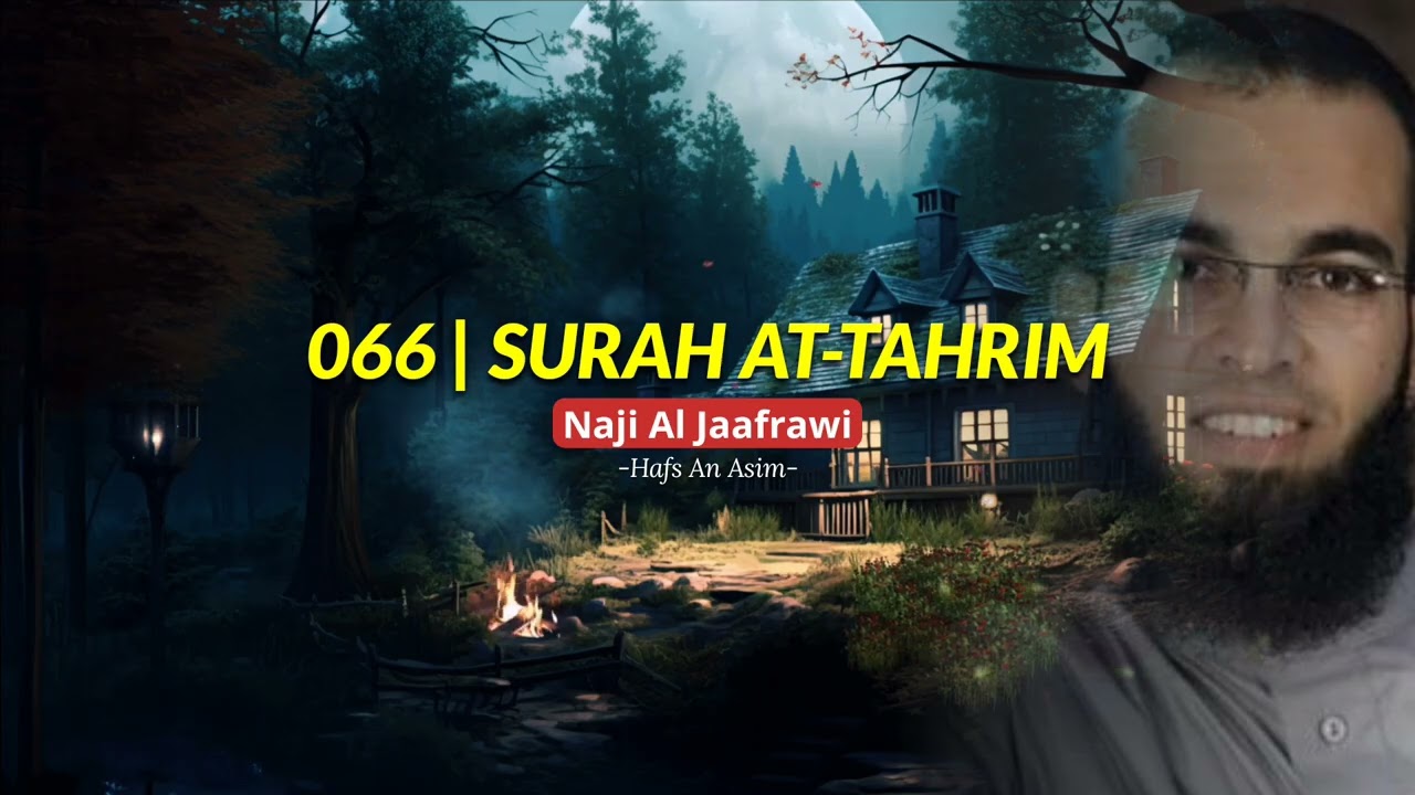 066 | Surah At-Tahrim by Naji Al Jaafrawi | Hafs An Asim #beautifulquranrecitation #quran