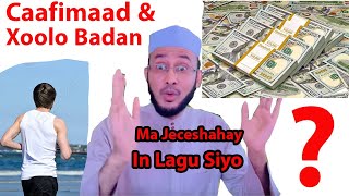 Ma Jeceshahay In Xoolo Badan Lagu Siyo Cumrigana Laguu Dheereeyo::: Dr Ahmed Al-Yamaani