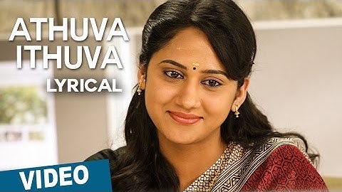 Athuva Ithuva Song with Lyrics | Vetrivel | M.Sasikumar | Mia George | D.Imman