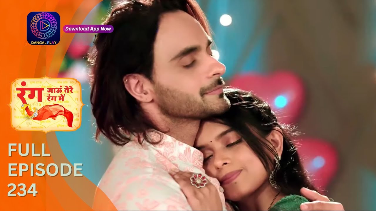 Rang Jaun Tere Rang Mein | Full Episode 234 | Dangal Play